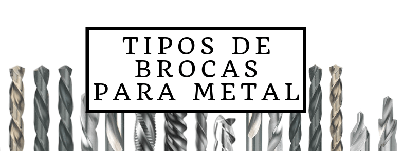 TIPOS DE BROCAS PARA METAL
